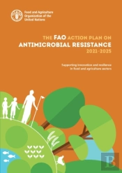 The Fao Action Plan On Antimicrobial Resistance 2021-2025