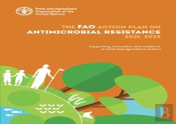The Fao Action Plan On Antimicrobial Resistance 2021-2025