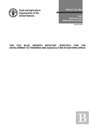 The Fao Blue Growth Initiative: Strategy For The Development Of Fisheries And Aquaculture In Eastern Africa