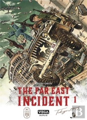 The Far East Incident - Tome 1