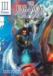 The Faraway Paladin: The Lord Of The Rust Mountains: Primus