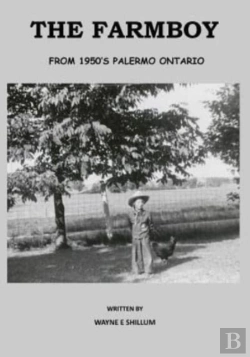Bertrand.pt - The Farmboy: From 1950'S Palermo Ontario
