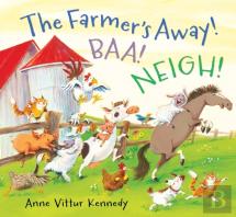 The Farmer'S Away! Baa! Neigh!