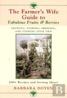 The Farmer'S Wife Guide To Fabulous Fruits And Berries