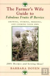 The Farmer'S Wife Guide To Fabulous Fruits And Berries