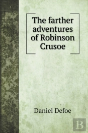 The Farther Adventures Of Robinson Crusoe