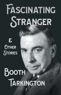 The Fascinating Stranger And Other Stories