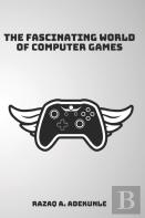 The Fascinating World Of Computer Games