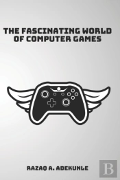 The Fascinating World Of Computer Games