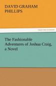 The Fashionable Adventures Of Joshua Craig, A Novel