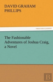 The Fashionable Adventures Of Joshua Craig, A Novel