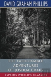 The Fashionable Adventures Of Joshua Craig (Esprios Classics)