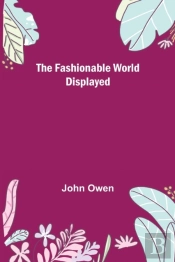 The Fashionable World Displayed