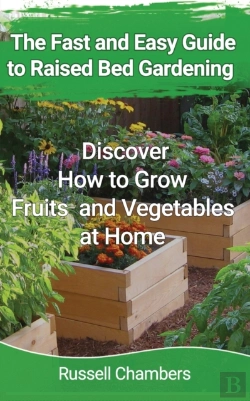 Bertrand.pt - The Fast And Easy Guide To Raised Bed Gardening