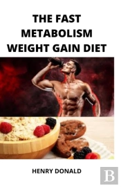 The Fast Metabolism Weight Gain Diet