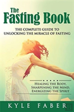 Bertrand.pt - The Fasting Book - The Complete Guide To Unlocking The Miracle Of Fasting