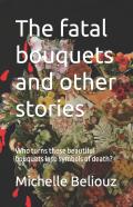 The Fatal Bouquets And Other Stories