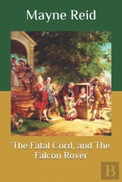 The Fatal Cord, And The Falcon Rover