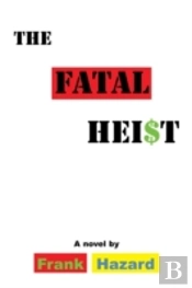The Fatal Heist