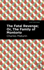 The Fatal Revenge; Or, The Family Of Montorio