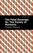 The Fatal Revenge; Or, The Family Of Montorio