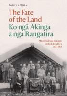 The Fate Of The Land Ko Nga Akinga A Nga Rangatira