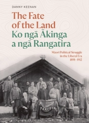 The Fate Of The Land Ko Nga Akinga A Nga Rangatira