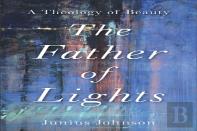 The Father Of Lights Â€“ A Theology Of Beauty