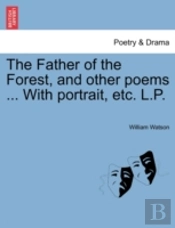 The Father Of The Forest, And Other Poem