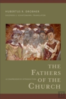 Bertrand.pt - The Fathers Of The Church Â€“ A Comprehensive Introduction