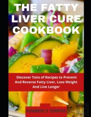 The Fatty Liver Cure Cookbook