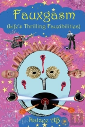 The Fauxibilities Series:  Fauxgasm: Lif