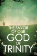 The Favor Of Our God Of Trinity