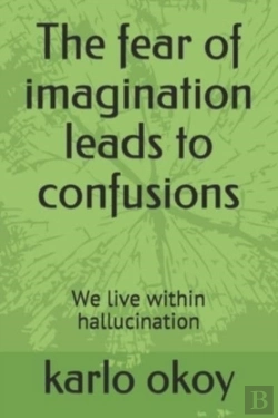 Bertrand.pt - The Fear Of Imagination Leads To Confusions