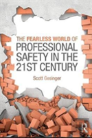 The Fearless World Of Professional Safety In The 21st Century