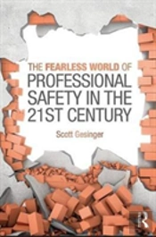 The Fearless World Of Professional Safety In The 21st Century