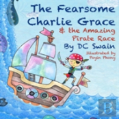 The Fearsome Charlie Grace And The Amazing Pirate Race