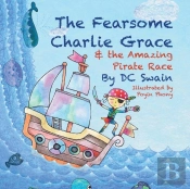 The Fearsome Charlie Grace And The Amazing Pirate Race