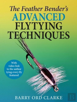 Bertrand.pt - The Feather Bender'S Advanced Flytying Techniques