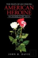 The Feats Of An Unsung American Heroine