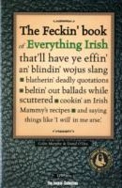 The Feckin' Book Of Everything Irish