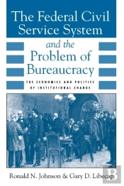 The Federal Civil Service System And The Problem Of Bureaucracy