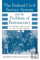 The Federal Civil Service System And The Problem Of Bureaucracy