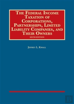 Bertrand.pt - The Federal Income Taxation Of Corporations, Partnerships, Limited Liability Companies, And Owners