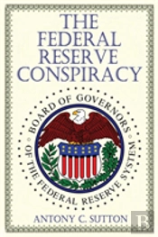 The Federal Reserve Conspiracy