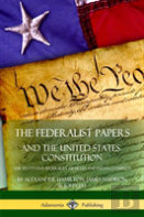 The Federalist Papers, And The United States Constitution