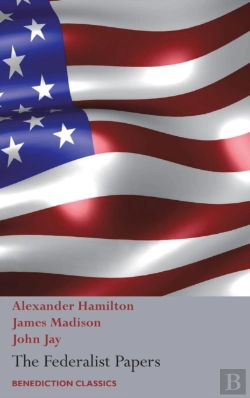 Bertrand.pt - The Federalist Papers, Including The Constitution Of The United States