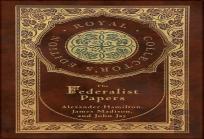 The Federalist Papers (Royal Collector'S Edition) (Annotated) (Case Laminate Hardcover With Jacket)