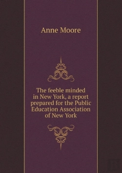 Bertrand.pt - The Feeble Minded In New York, A Report Prepared For The Public Education Association Of New York