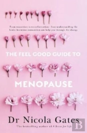 The Feel Good Guide To Menopause